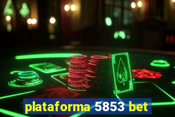 plataforma 5853 bet